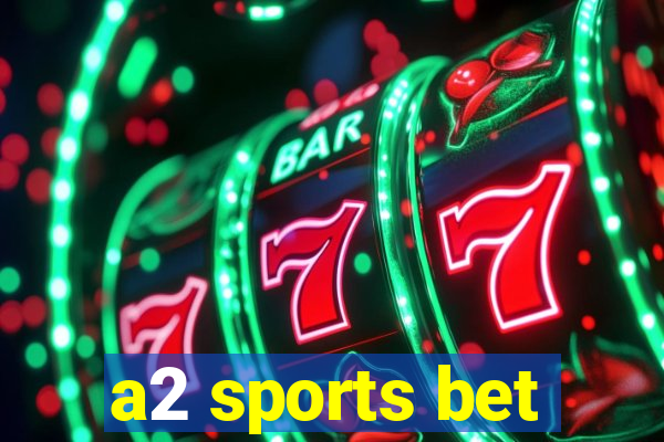 a2 sports bet